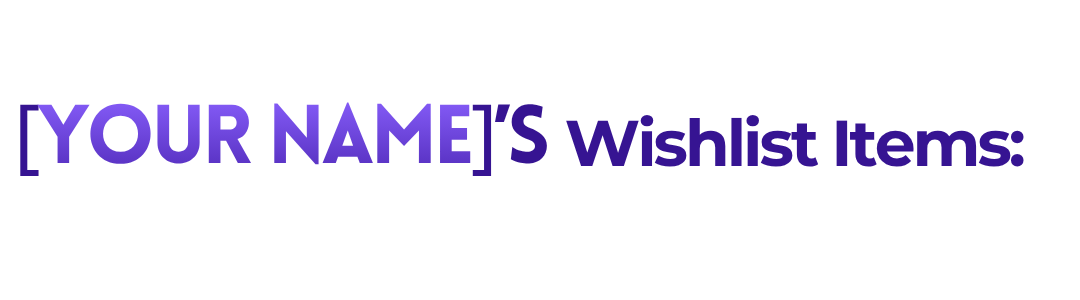 [Content Creator Name]'s Wishlist Items: